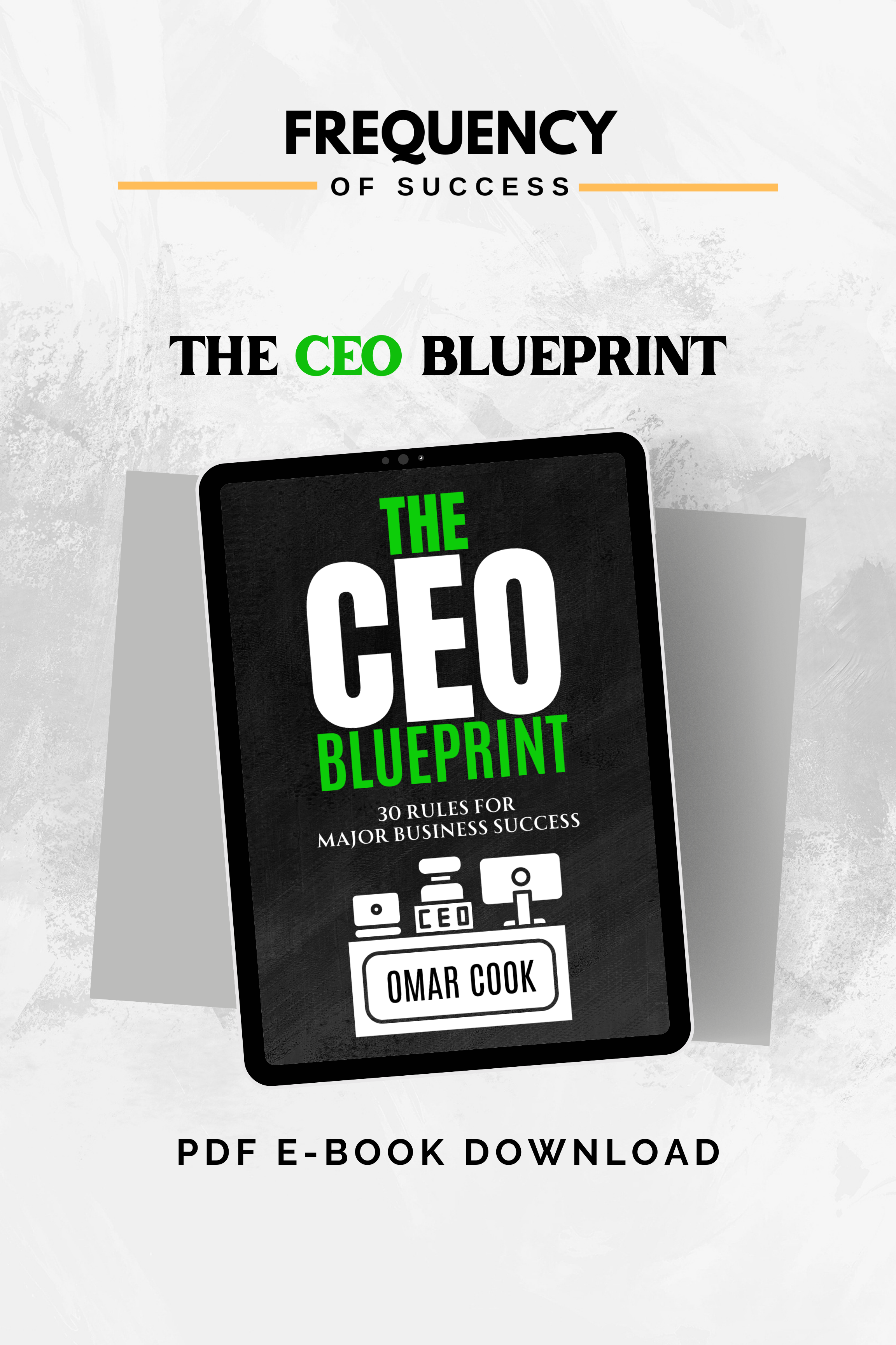 The CEO Blueprint: 30 Rules for Major Business Success Ebook