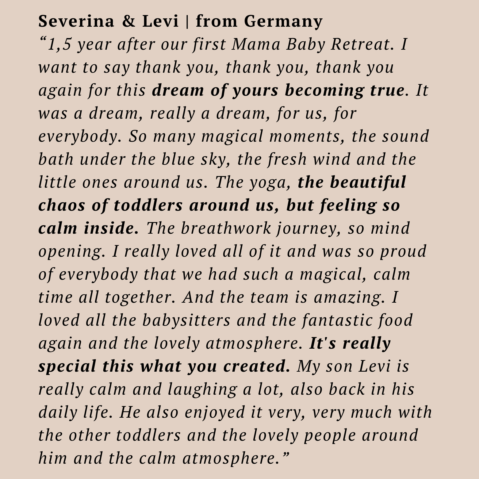 Kathleen  from Germany ”The Babymoon was a unique and precious time to connect deeper with myself, my baby and a beautiful group of women who all share a similar journey. Lisanne was a calm and po (11).png