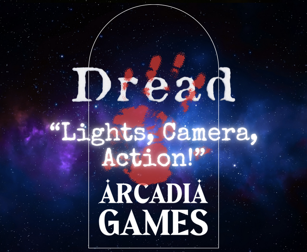 Lights, Camera, Action!: A Dread One-Shot - Thurs 30 April, 6:30PM