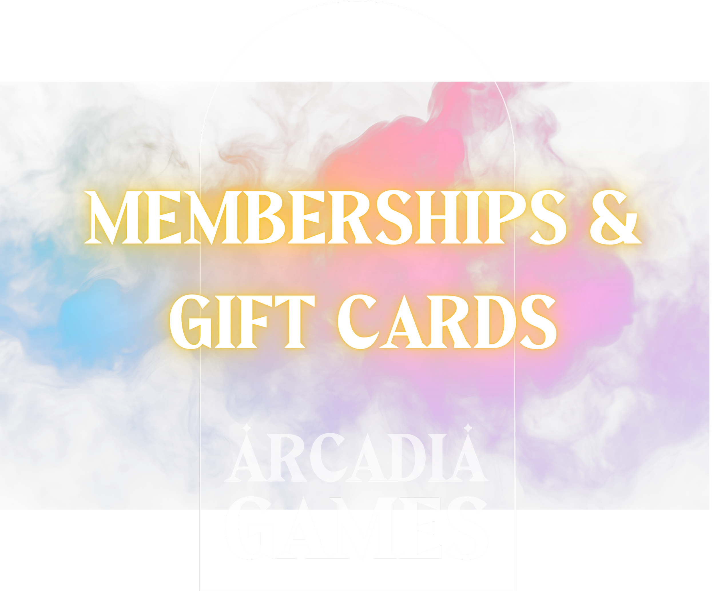 Text overlay advertising memberships and gift cards for Arcadia Games, with colorful smoky background.