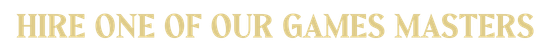 Text saying 'Hire one of our games masters'