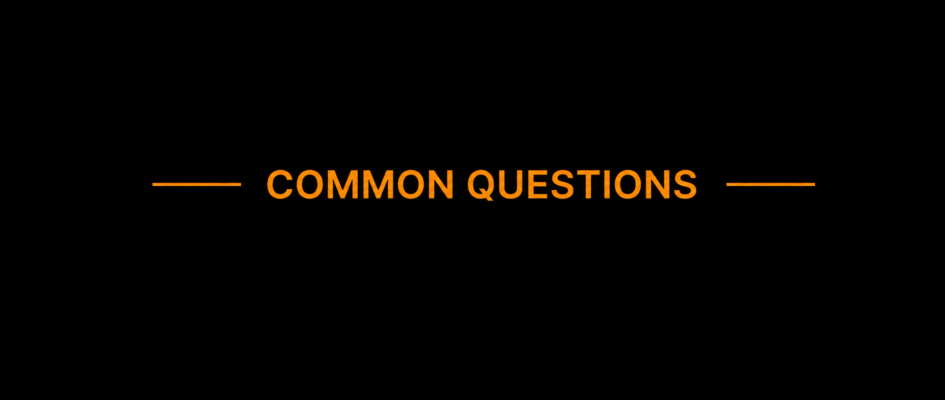 Slide with black background and orange text that reads 'Common Questions' in the center.