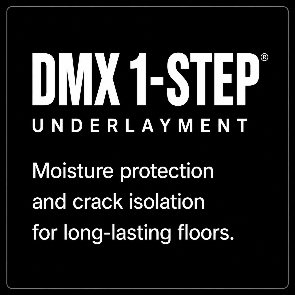 DMX 1-Step underlayment for moisture protection, crack isolation, and durable flooring installations over concrete subfloors.