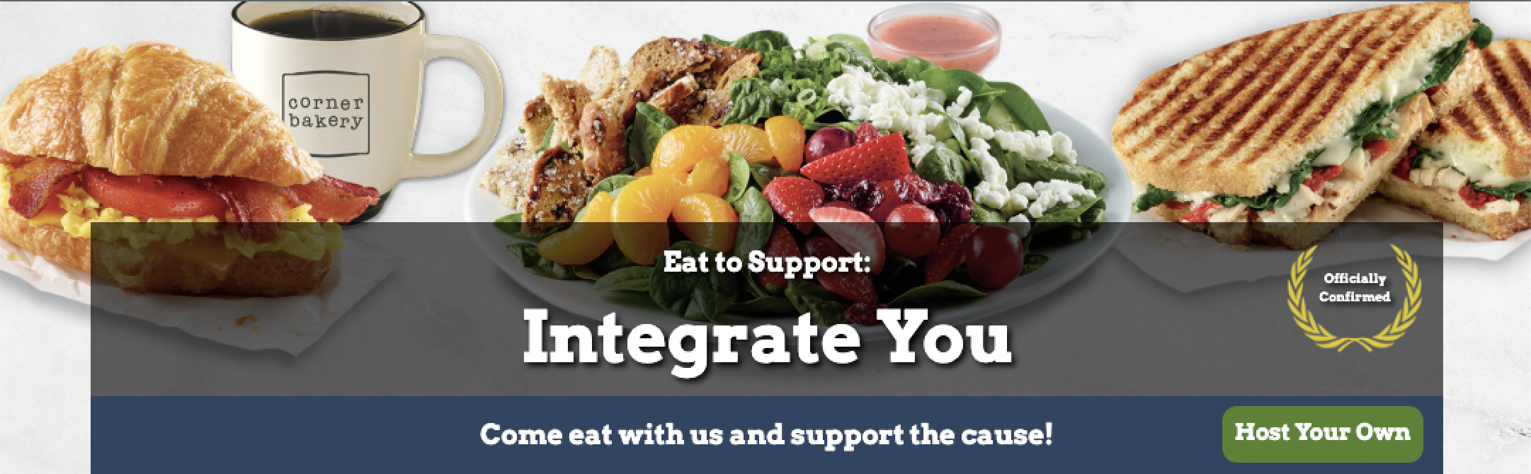 Corner Bakery Banner saying "Eat to Support Integrate You: Come eat with us and support the cause!"