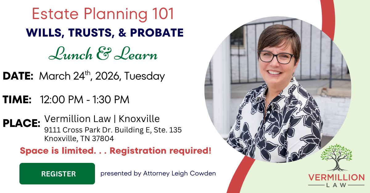 Vermillion Law Estate Planning 101: wills, Trusts, and Probate Lunch & Learn Flyer