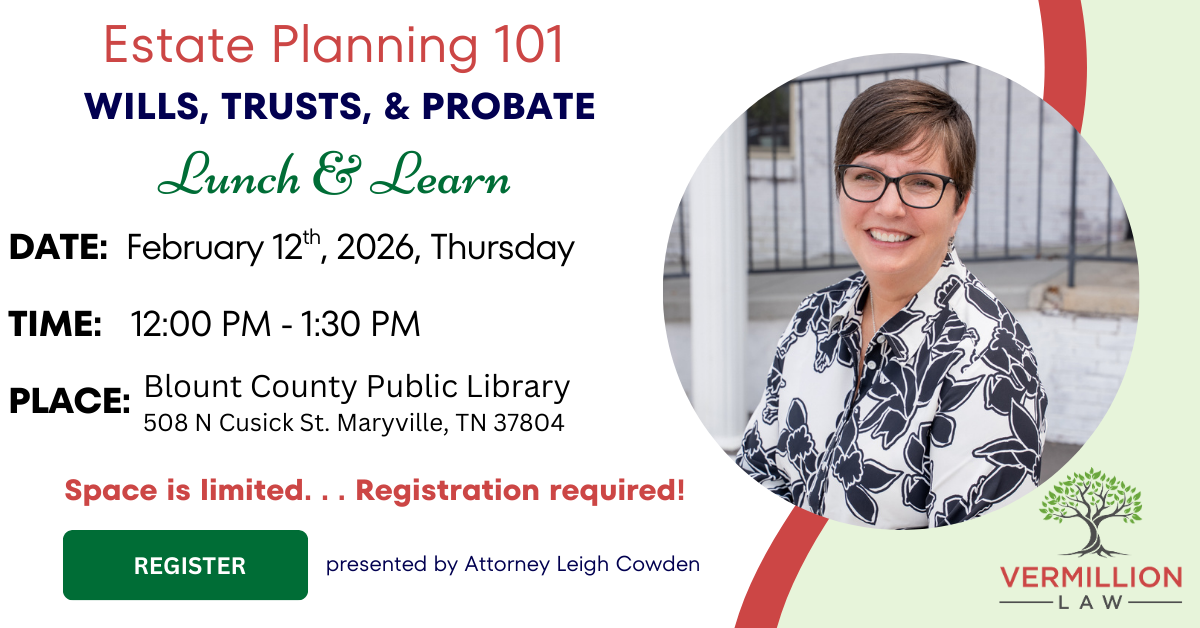 Vermillion Law Estate Planning 101: wills, Trusts, and Probate Lunch & Learn Flyer