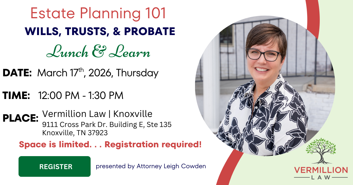 Vermillion Law Estate Planning 101: wills, Trusts, and Probate Lunch & Learn Flyer