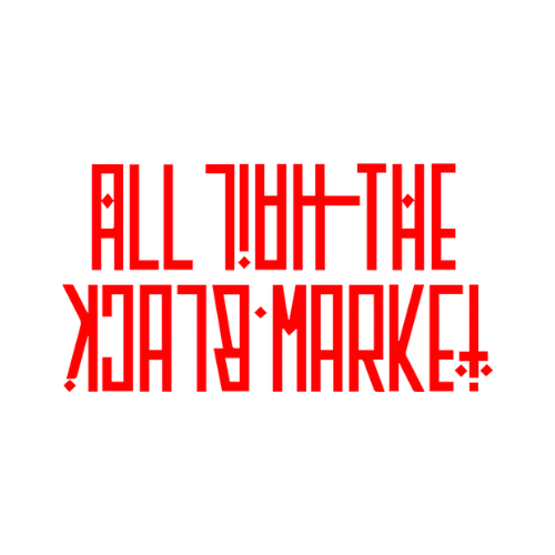 "All Hail the Black Market" in symmetrical red lettering on a white background.
