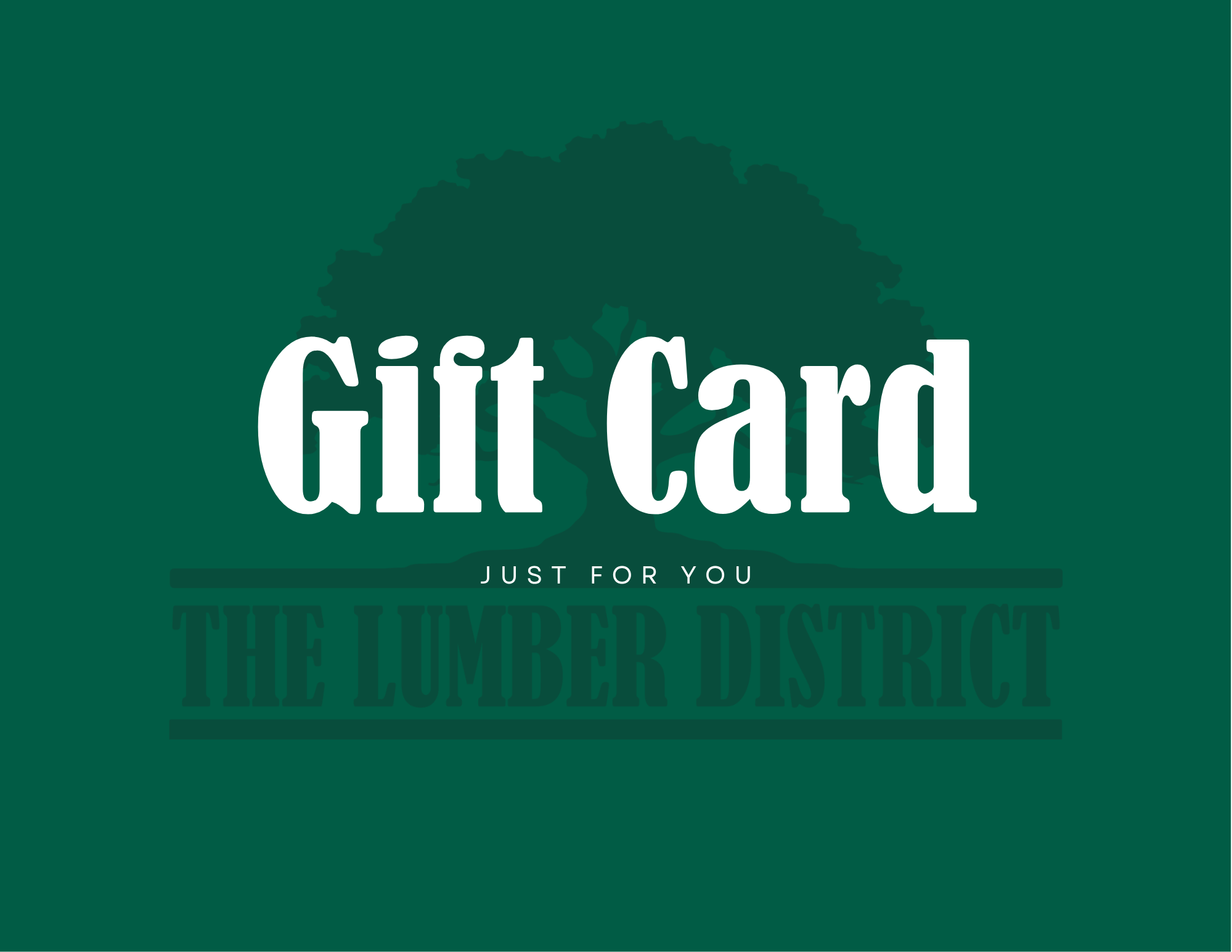 The Lumber District - Gift Certificate