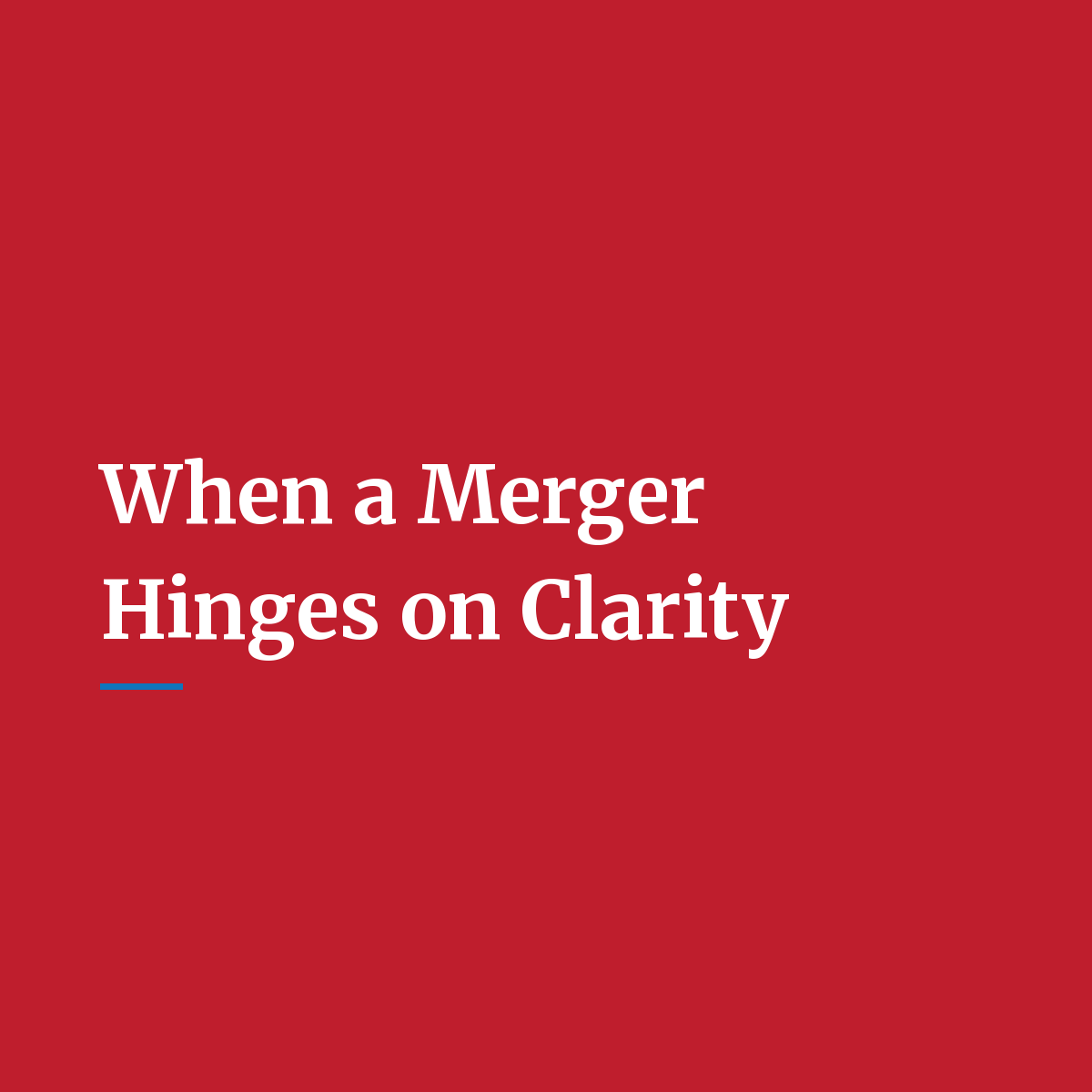 When a Merger Hinges on Clarity