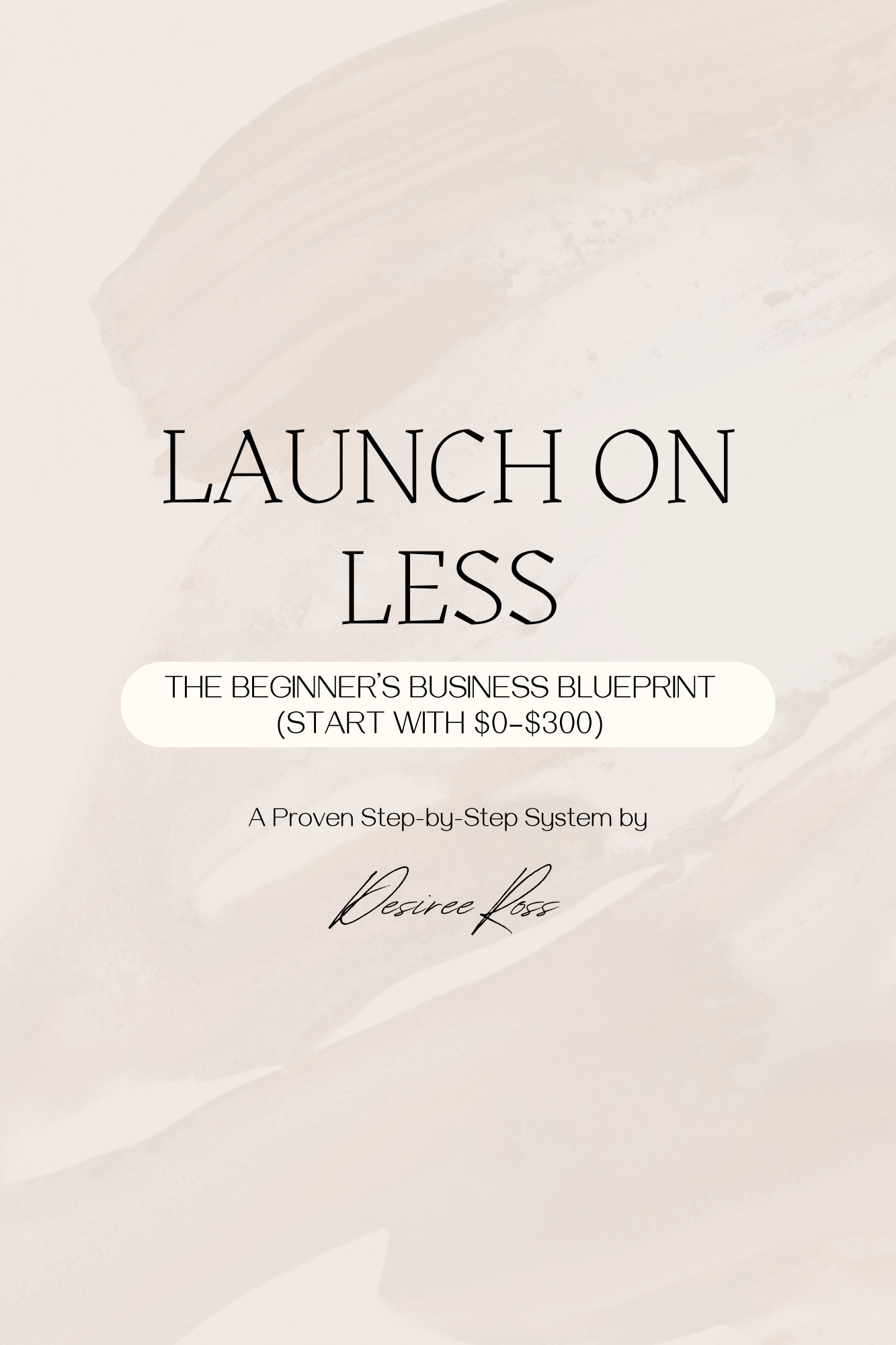 Launch on Less The Beginner's Business Blueprint (Start With $0–$300)
