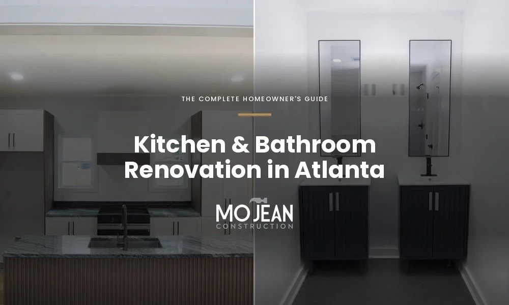 Kitchen & Bathroom Renovation in Atlanta: The Complete Homeowner’s Guide