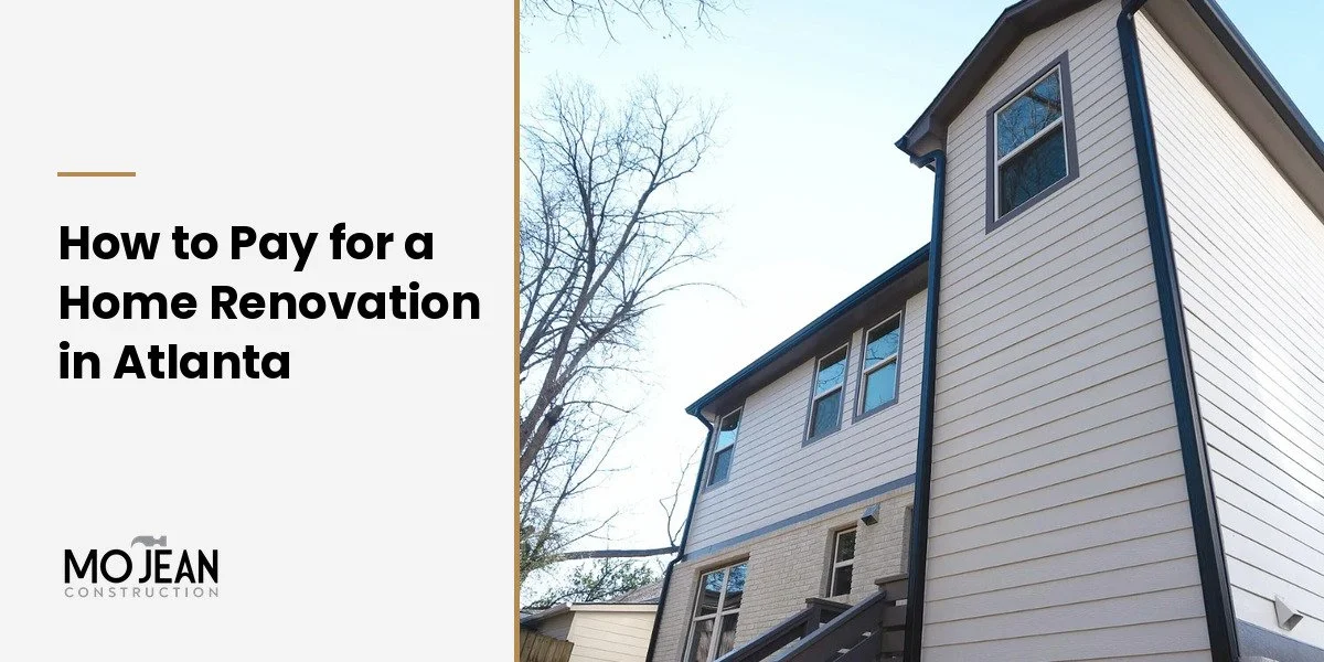 How to Pay for a Home Renovation in Atlanta Without Draining Your Savings