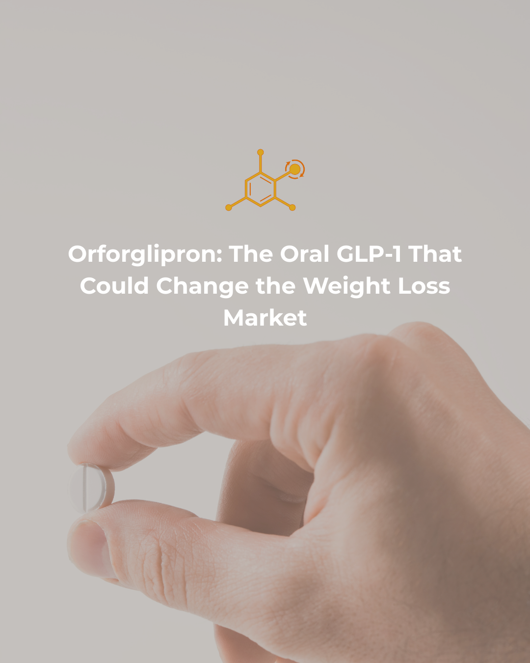 Orforglipron: The Oral GLP-1 That Could Change the Weight Loss Market