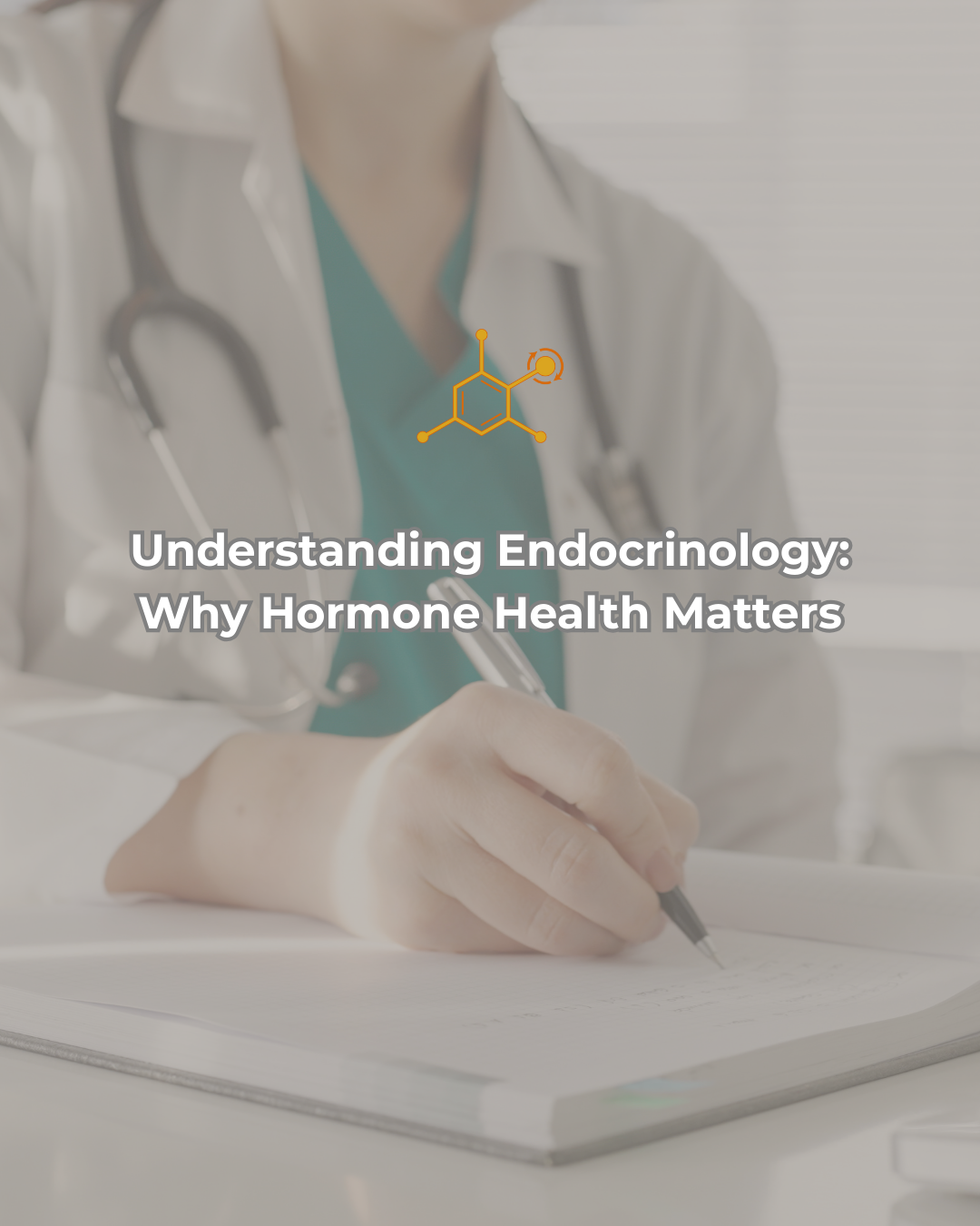 Understanding Endocrinology: Why Hormone Health Matters