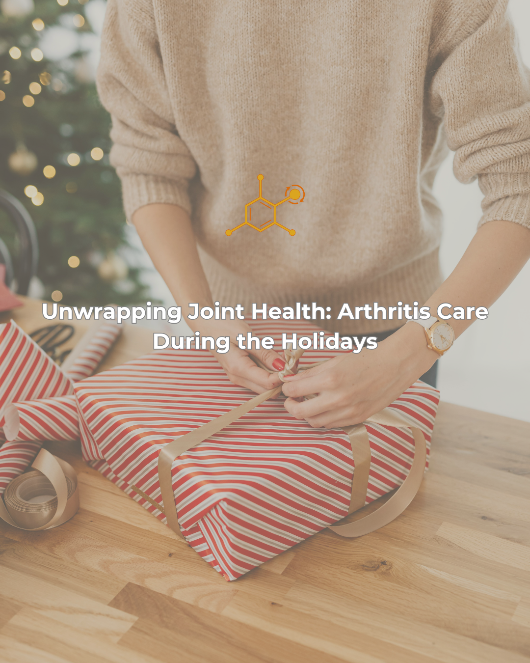 Unwrapping Joint Health: Arthritis Care During the Holidays