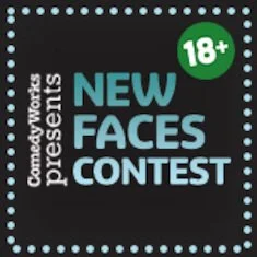 Comedy Works (Downtown) - New Faces Contest!