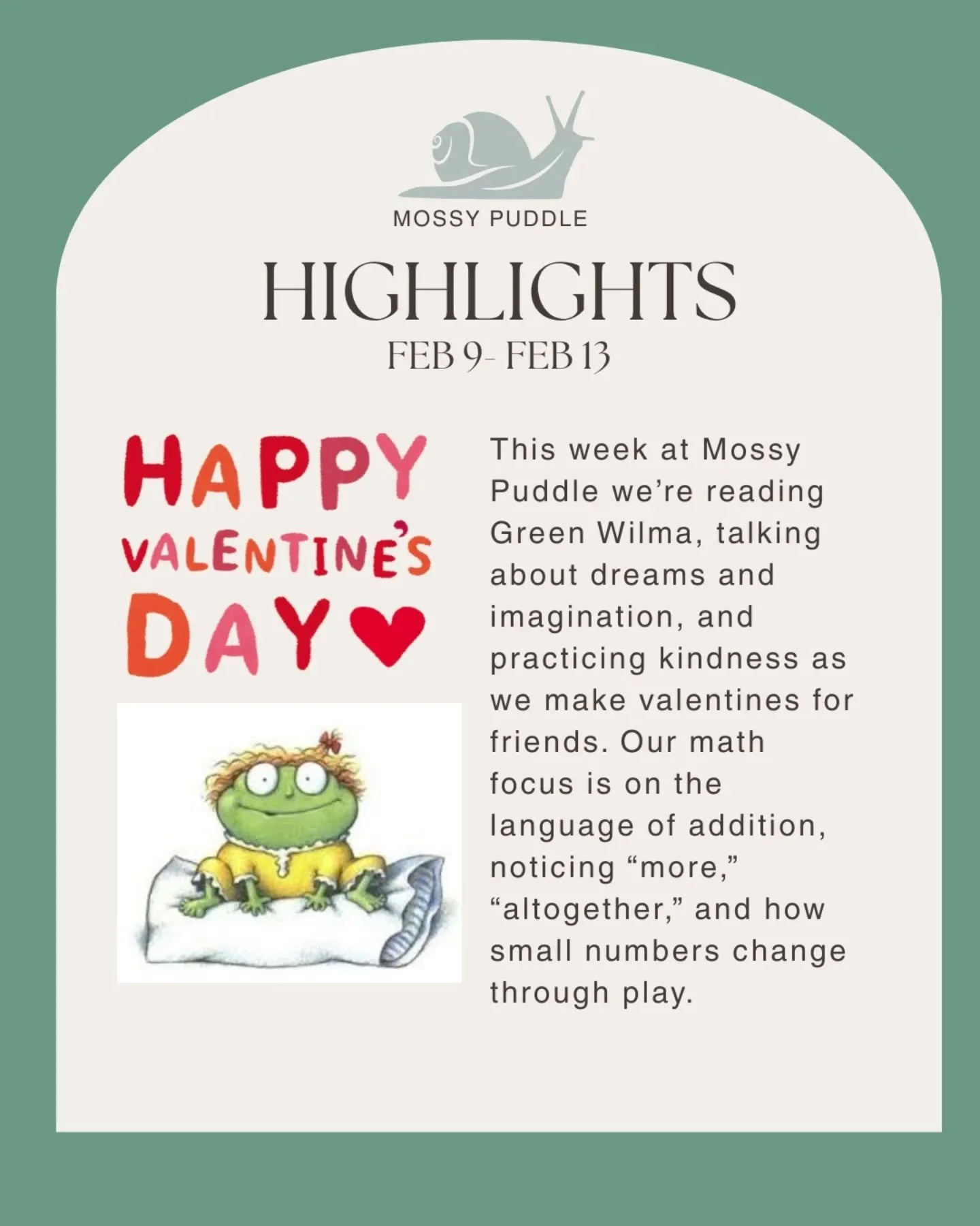 This week at Mossy Puddle we&rsquo;re reading Green Wilma, talking about dreams and imagination, and practicing kindness as we make valentines for friends. Our math focus is on the language of addition, noticing &ldquo;more,&rdquo; &ldquo;altogether,