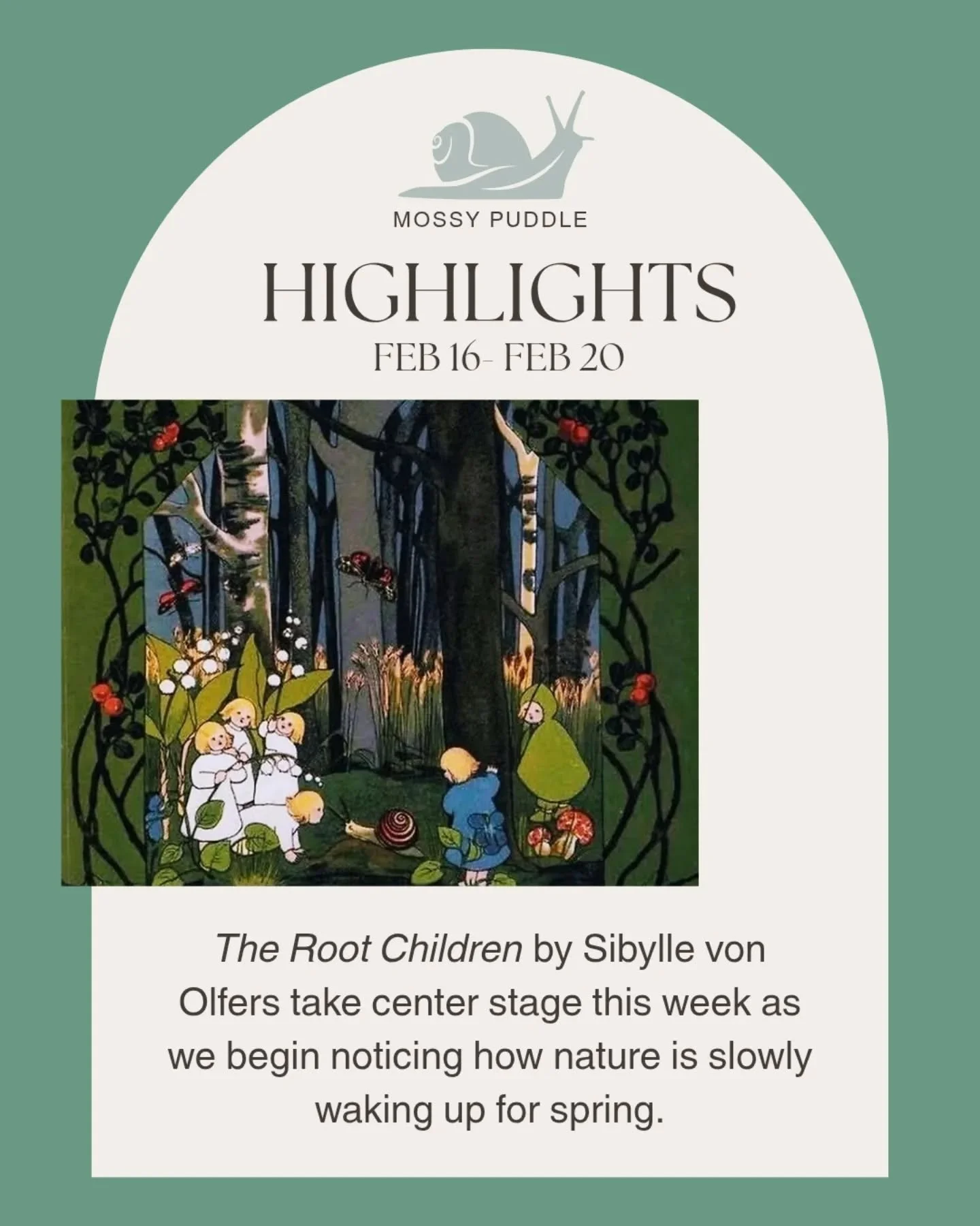 This classic tale about Mother Nature waking the flowers for spring has been a perennial favorite since it was written in the early 1900s by Sibylle von Olfers.

#mossypuddle