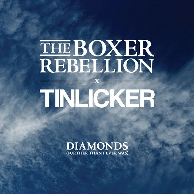 Tinlicker &amp; The Boxer Rebellion - Diamonds (Further Than I Ever Was) A Reverent Reinvention That Glows Beyond Its Roots