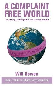 My Thoughts On: A World Without Complaints by Will Bowen