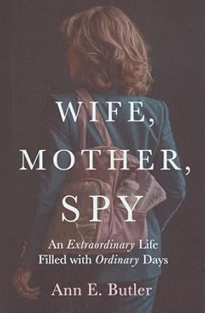 My Thoughts on: Wife, Mother, Spy by Vanessa R. Lillie