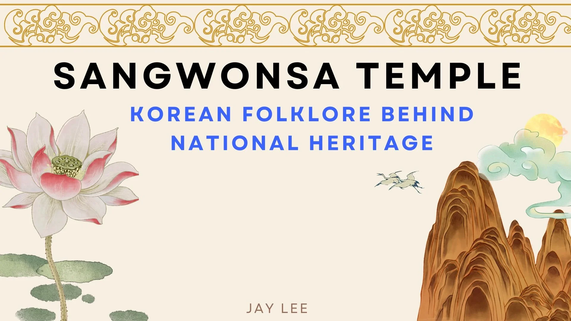 A digital illustration of a book cover titled 'Sangwonsa Temple: Korean Folklore Behind National Heritage' by Jay Lee. The cover features traditional Korean art elements, including a pink and white lotus flower on the left, a mountain landscape with 