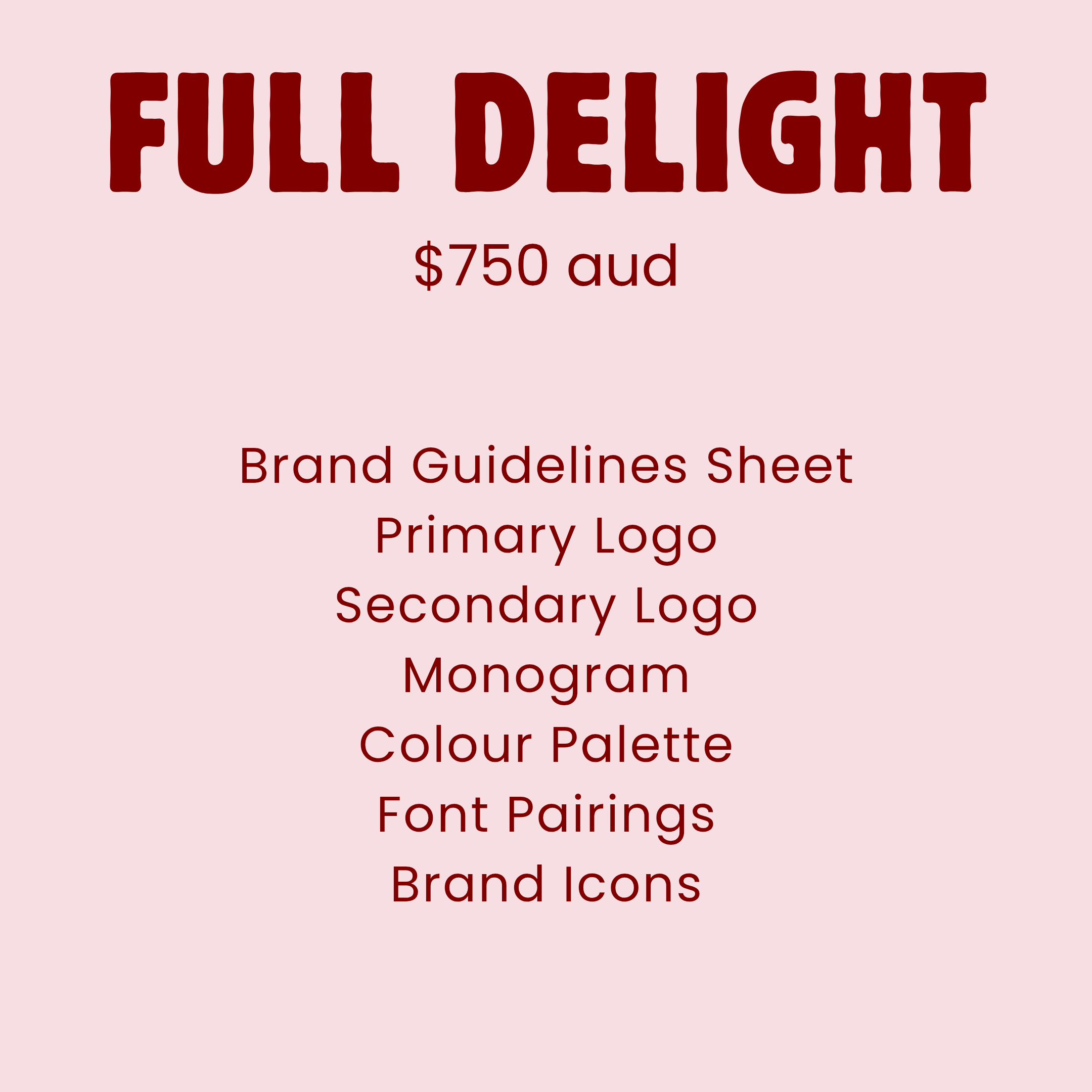 Pricing and branding fade-in presentation slides, with large bold title 'Full Delight', prices '$600 aud' and '$400 usd', and list of branding elements including logos, monogram, color palette, brand icons, and font pairings.