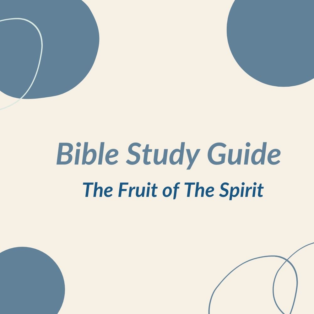 A Bible Study on The Fruit of the Spirit.