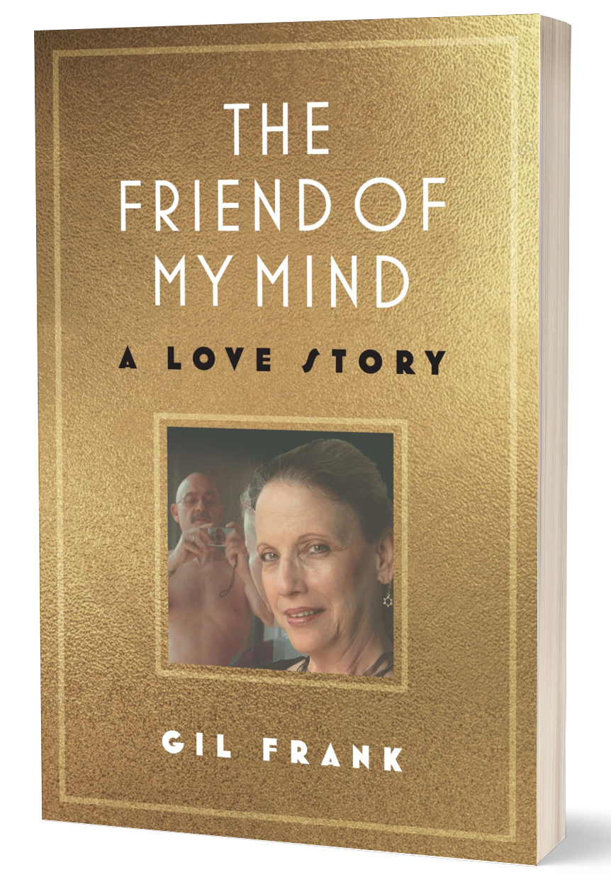 Book cover titled "The Friend of My Mind: A Love Story" by Gil Frank, featuring a close-up photo of a woman with a man in the background taking a picture.