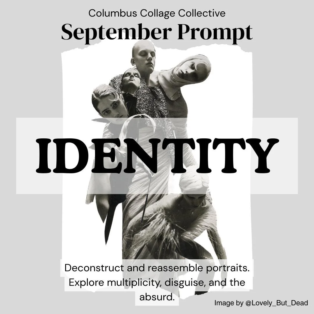 SEPTEMBER PROMPT: IDENTITY

You asked, we delivered! 
Starting September 1st, we are launching a new, monthly collage prompt to get those creative juices flowing! 

How to participate:
1. Create a collage inspired by our monthly prompt
2. Post your i