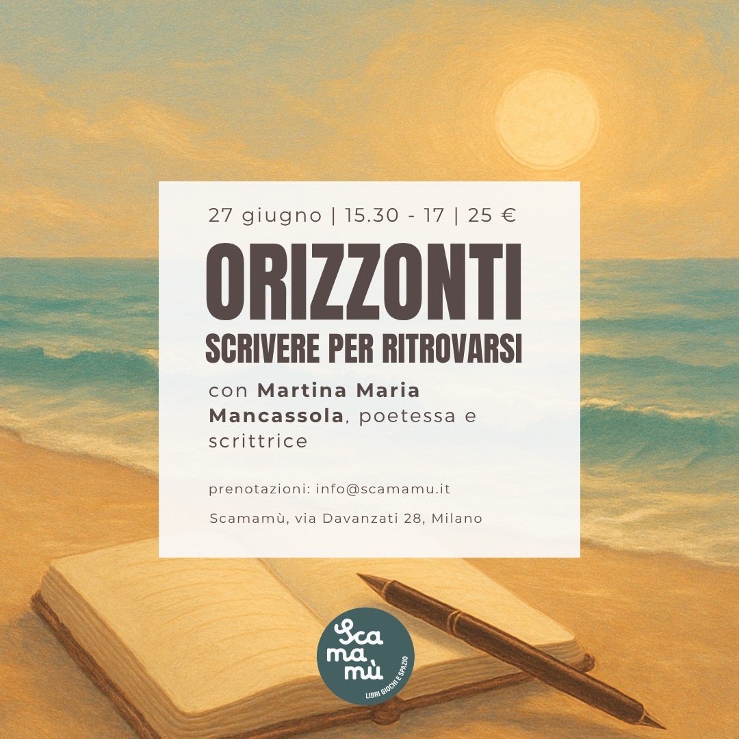 ORIZZONTI: Scrivere per ritrovarsi, Scamamù (MI)