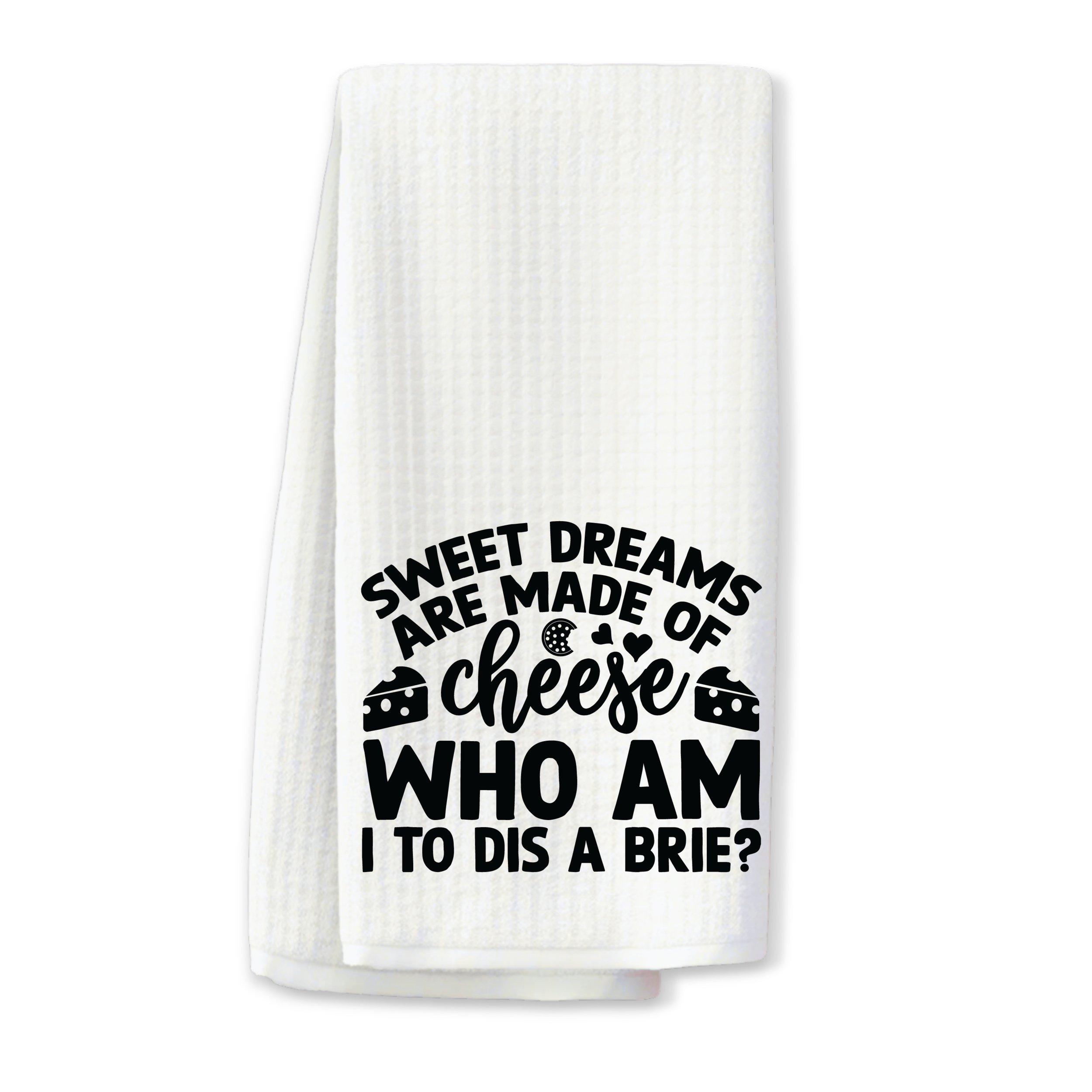 "Sweet Dreams Are Made of Cheese" Kitchen Towel