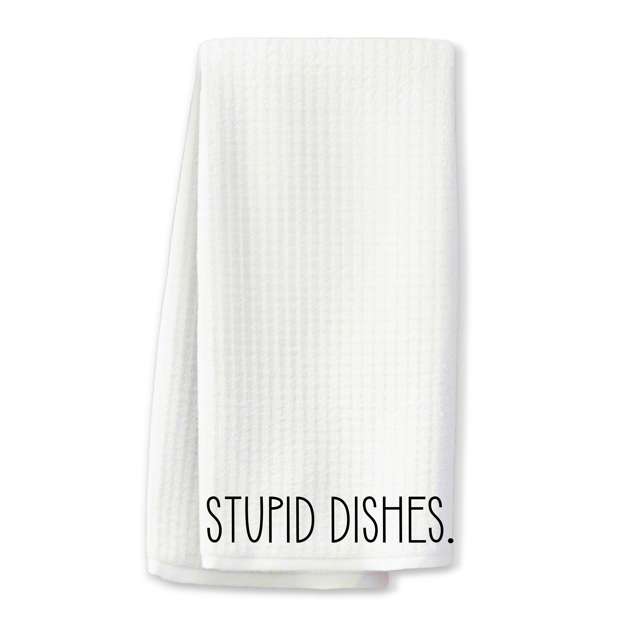 "Stupid Dishes" Kitchen Towel