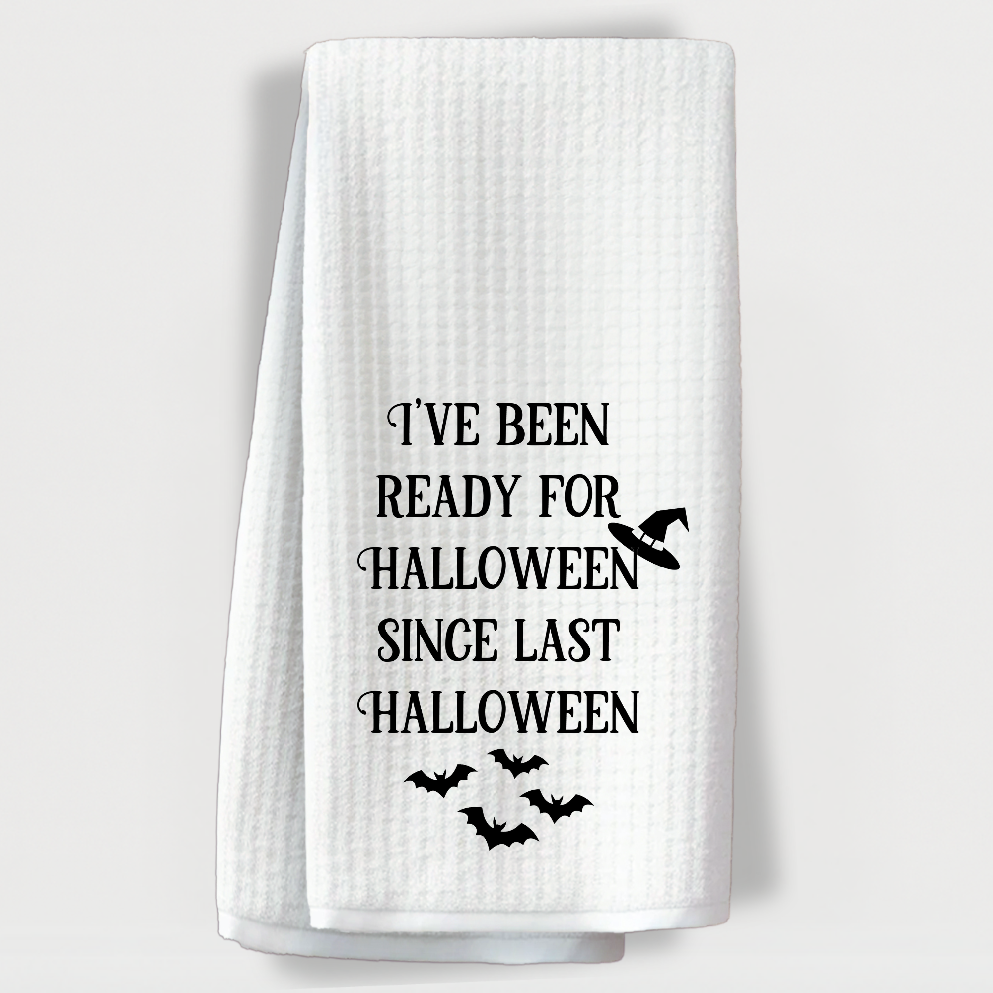 Funny Halloween waffle weave kitchen towel with bats, ready since last Halloween quote.