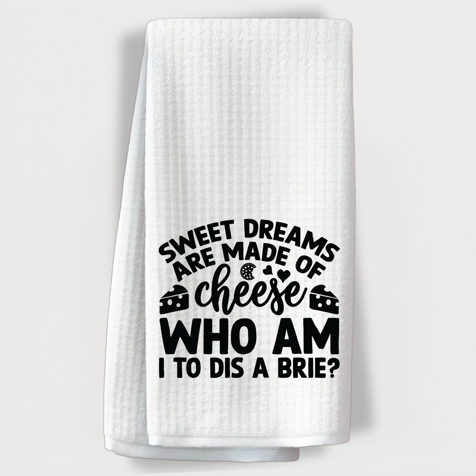 “Who am I to dis a brie?” pun towel perfect for foodies and charcuterie fans.