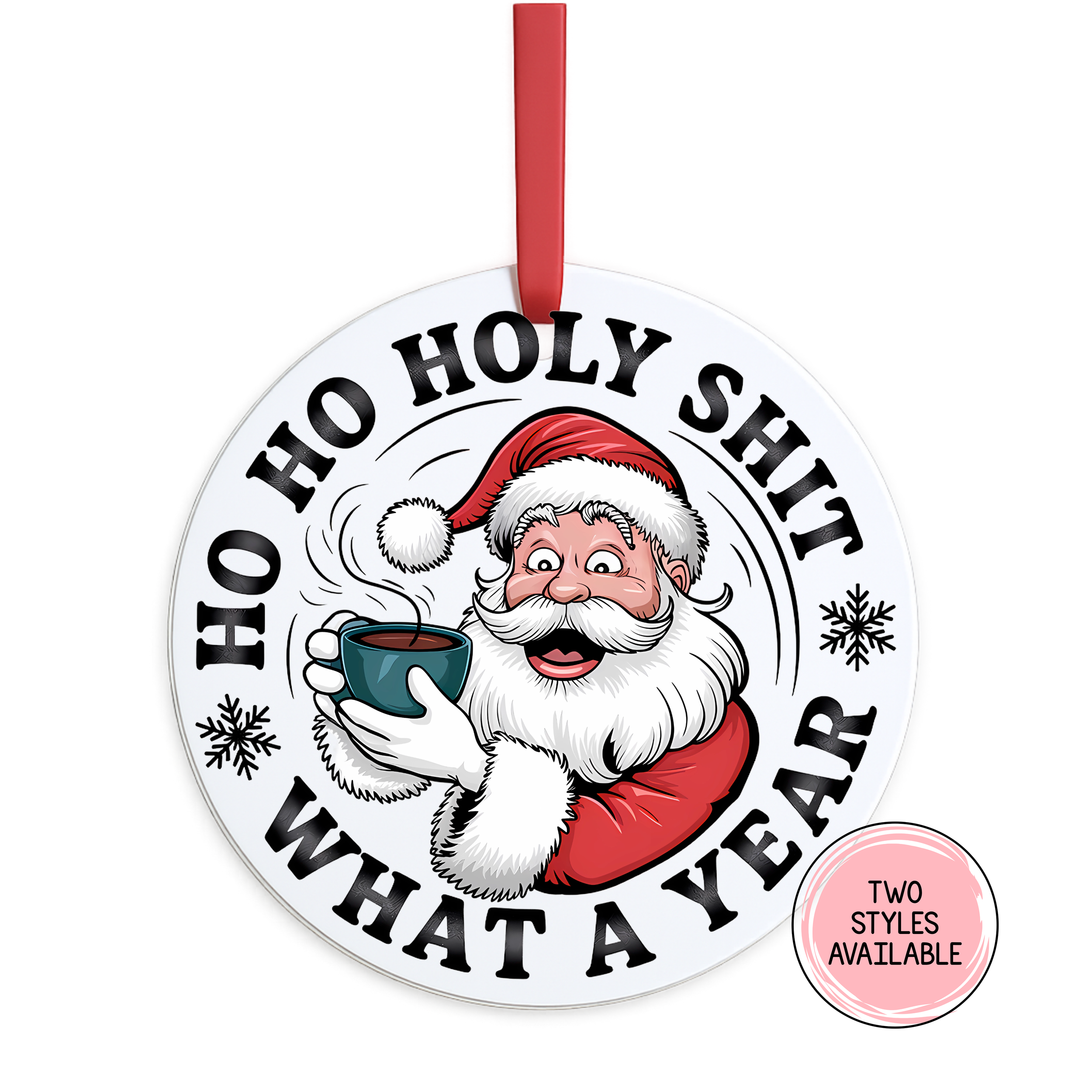 "Ho Ho Holy Shit What a Year" Ornament