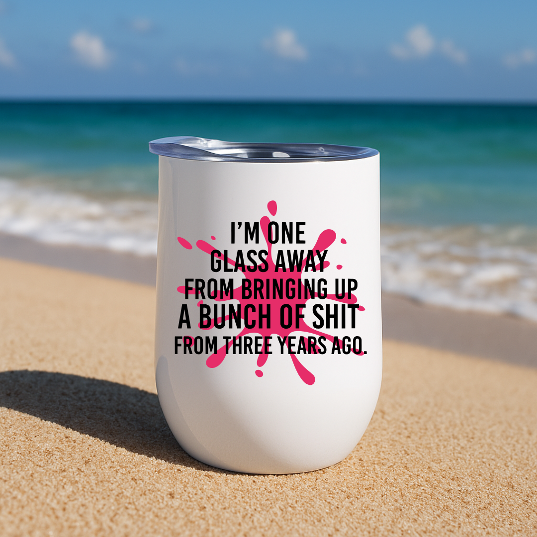 Fun white wine tumbler with pink splatter design and cheeky text for friends.