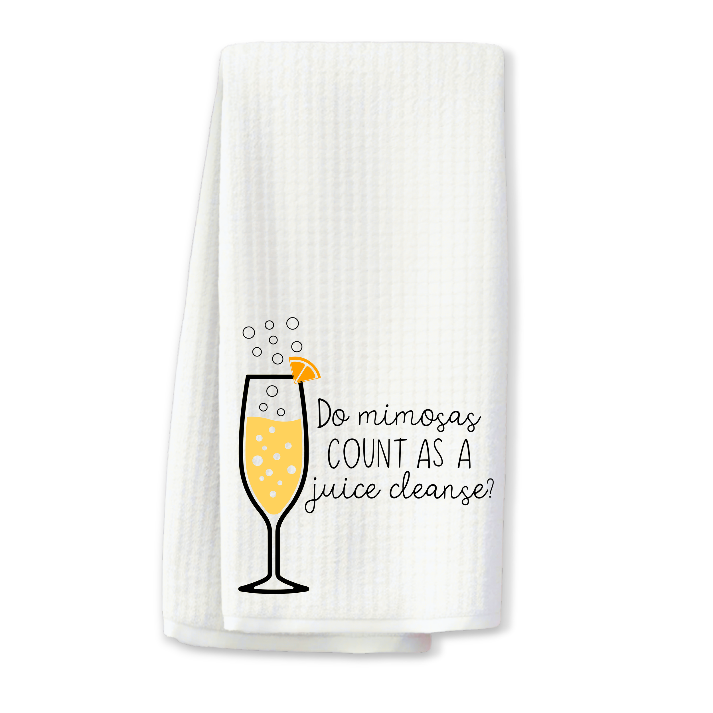 "Do Mimosas Count as a Juice Cleanse?" Kitchen Towel
