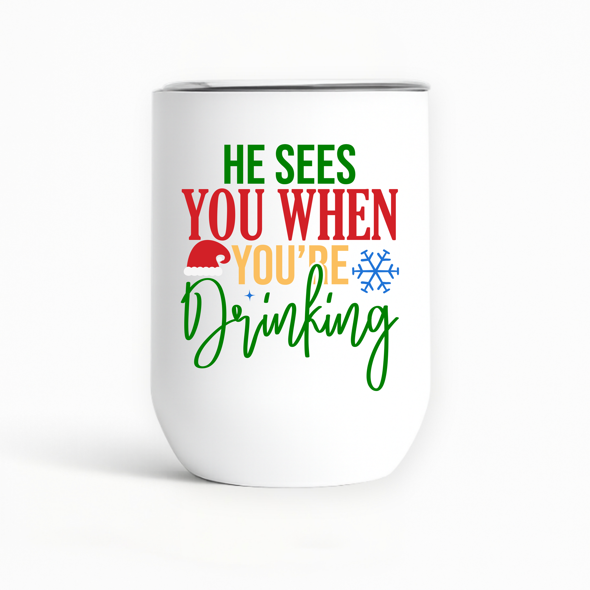 "He Sees You When You're Drinking" Wine Tumbler