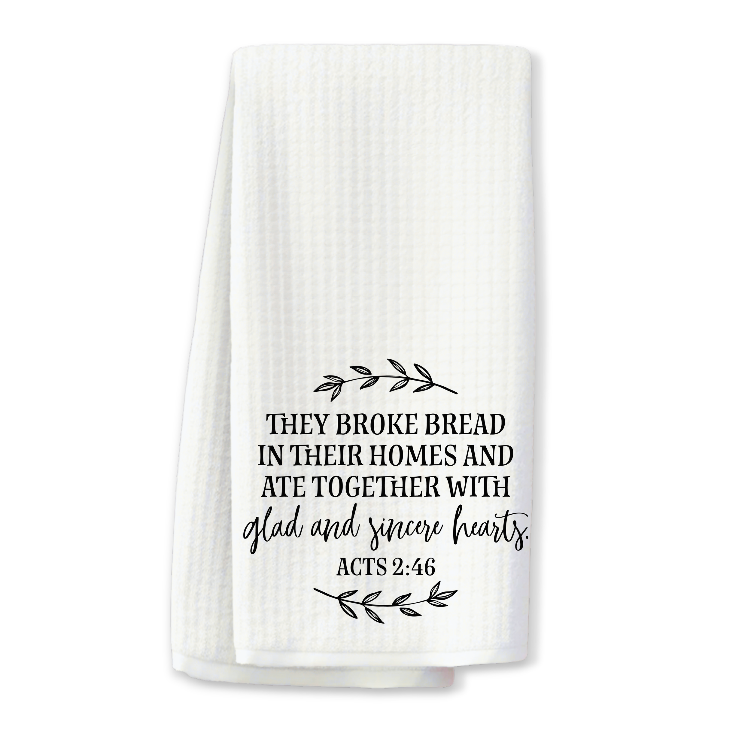 They Broke Bread Together, Acts 2:46 Kitchen Towel
