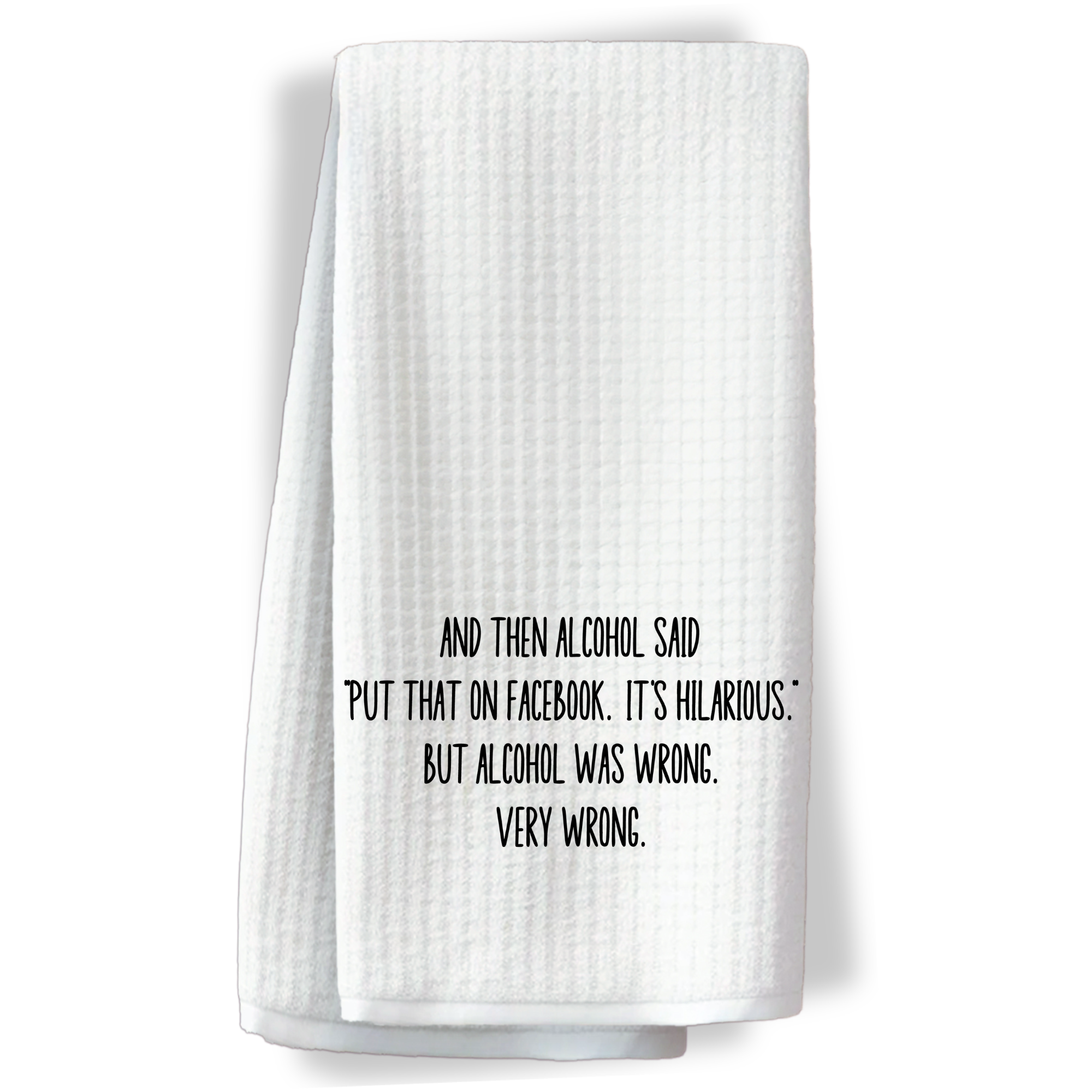 Funny kitchen towel with alcohol quote, displayed hanging on a white background – perfect for wine lovers and party hosts.