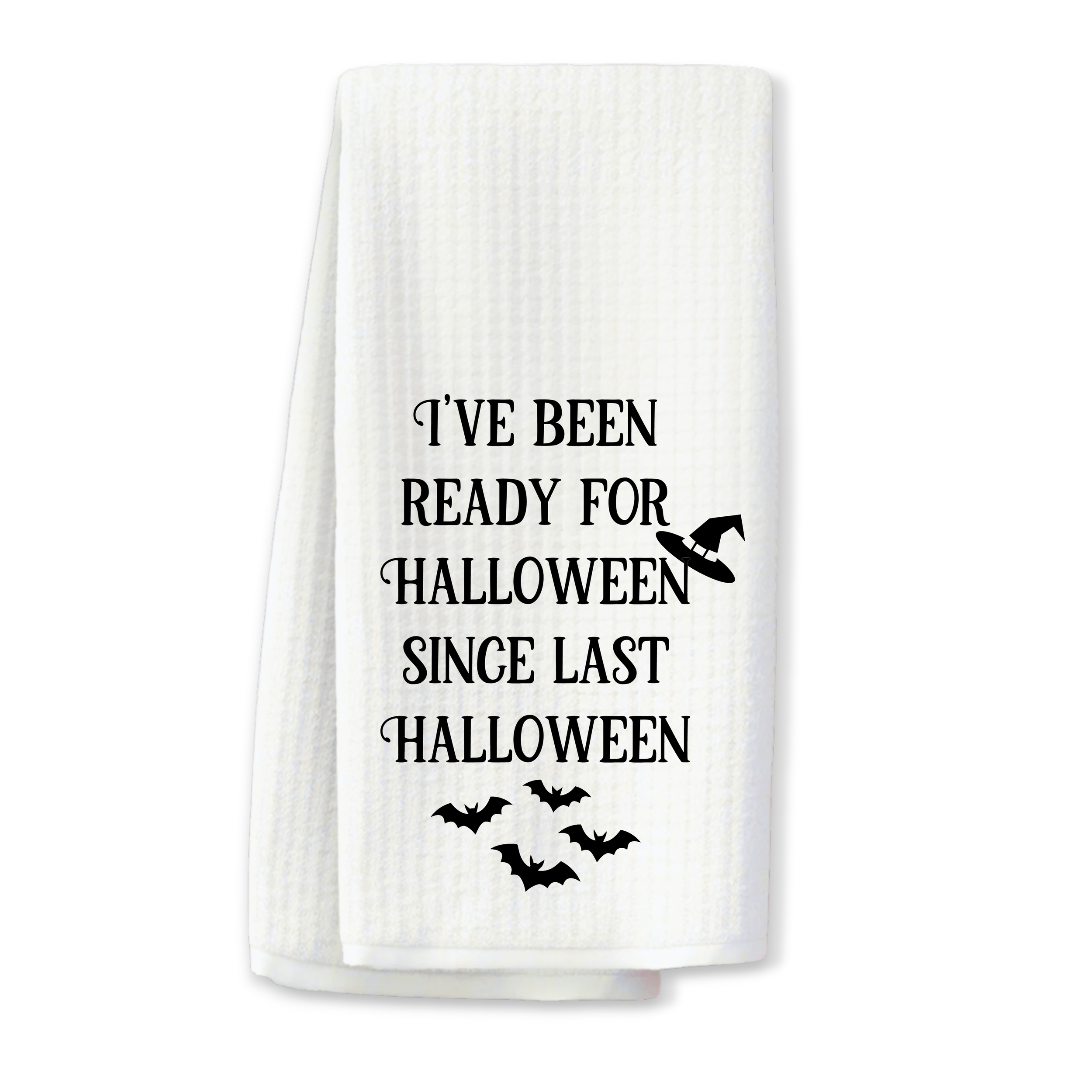"I've Been Ready for Halloween..." Kitchen Towel