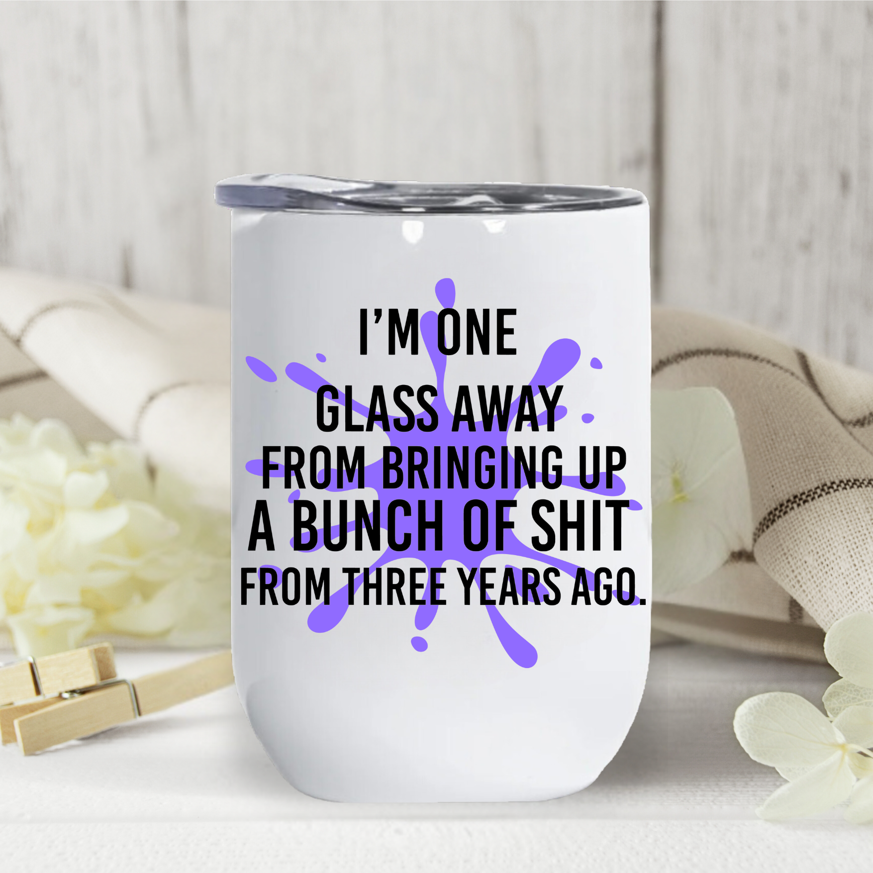 Purple-accented funny wine tumbler with a relatable and sassy quote for wine drinkers.