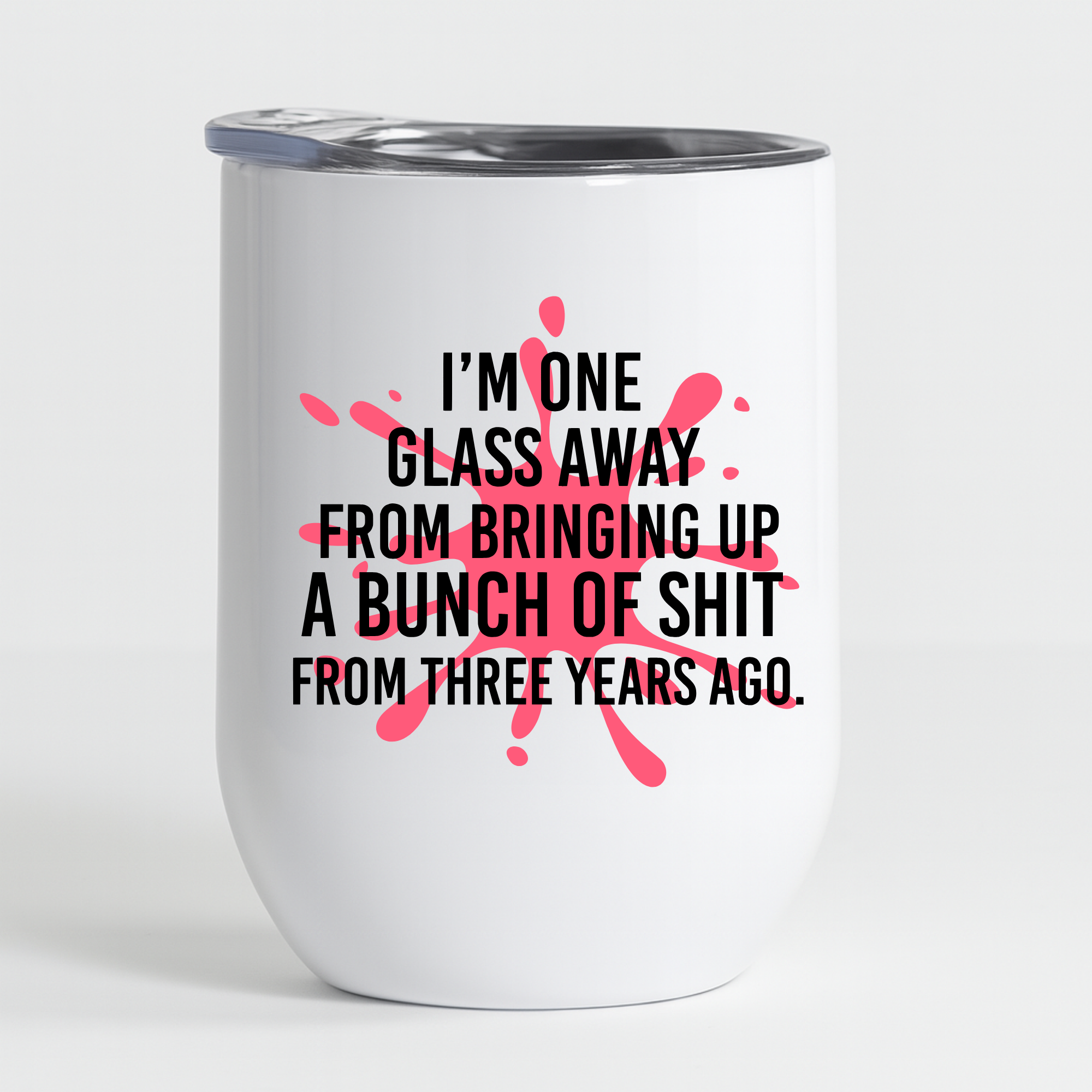 Bright white tumbler with red-pink splatter and funny drinking quote for beach days.