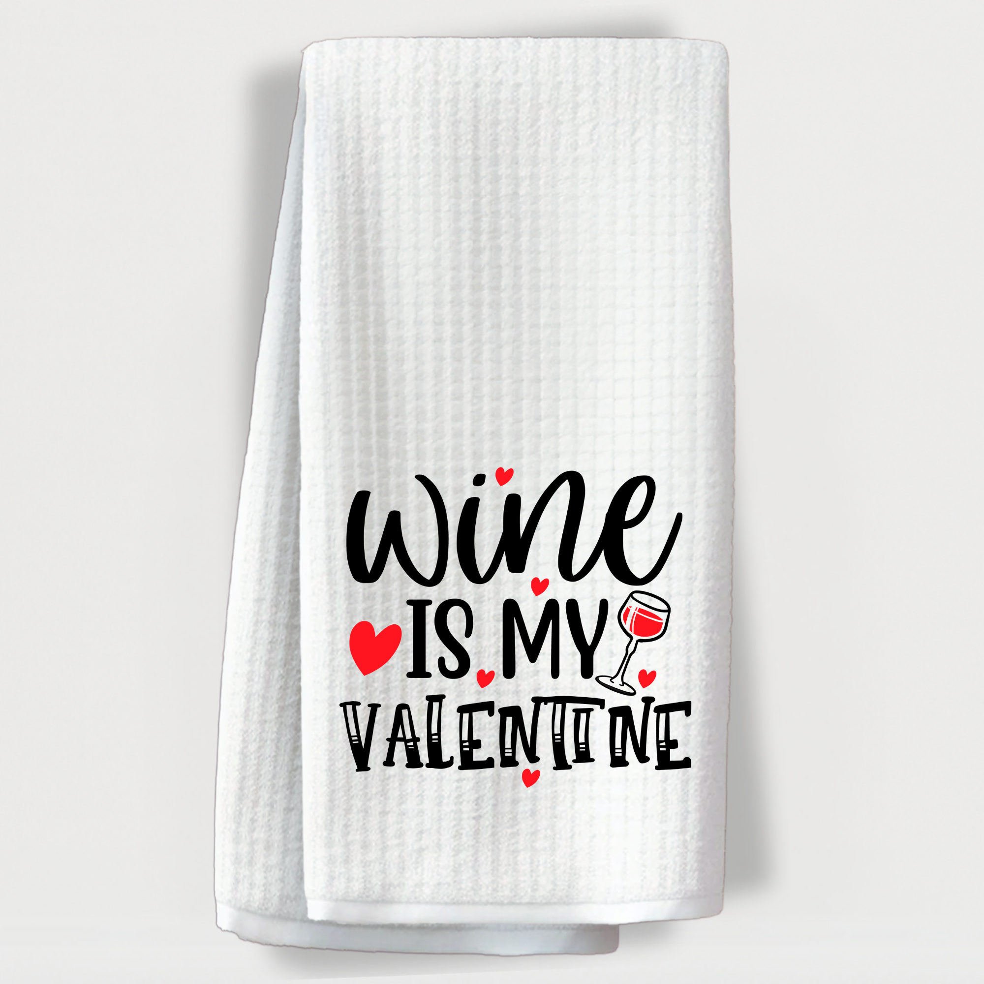 Wine Valentine dish towel with red hearts and quote, “Wine is my Valentine.”