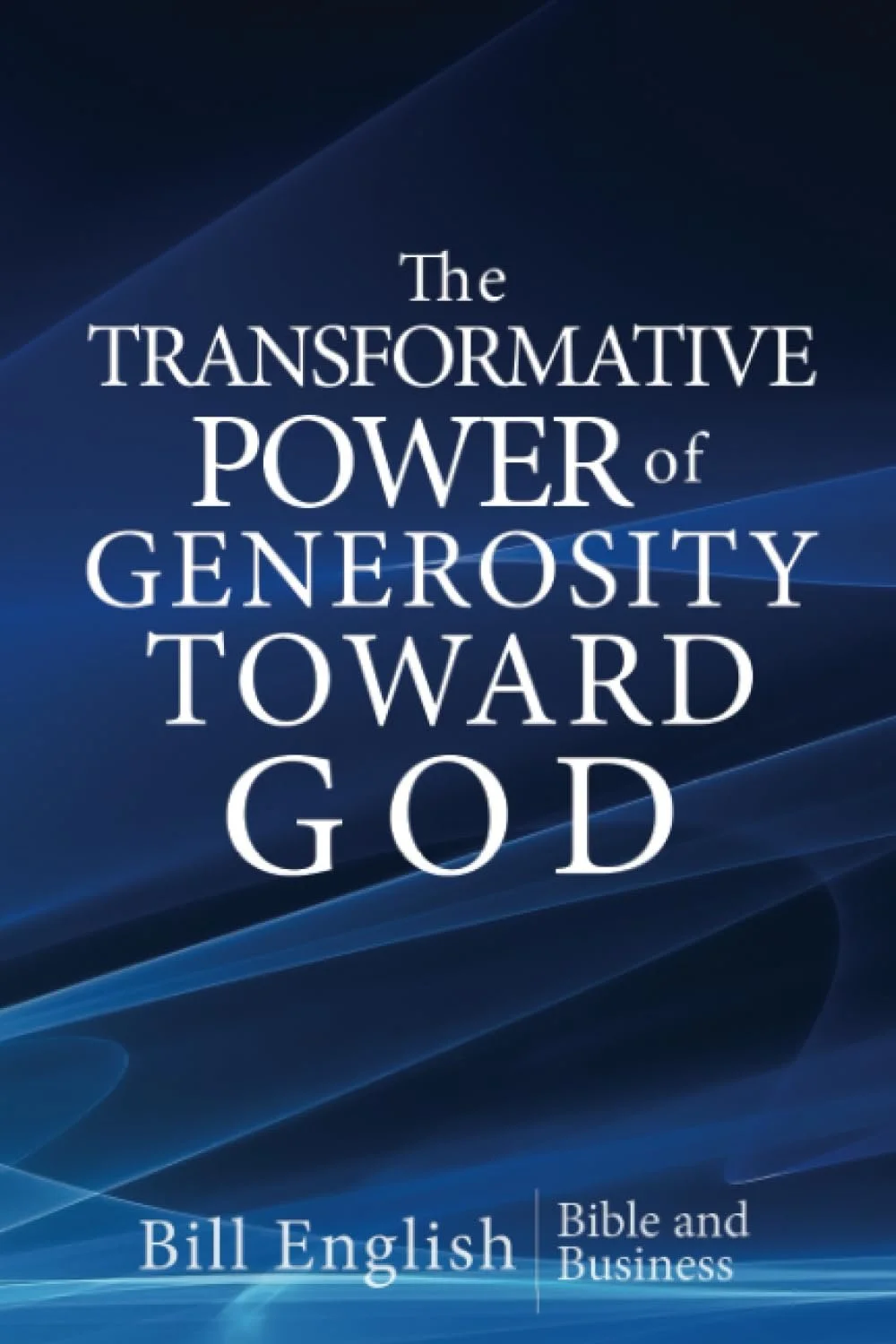 The Transformative Power of Generosity Toward God - Paperback