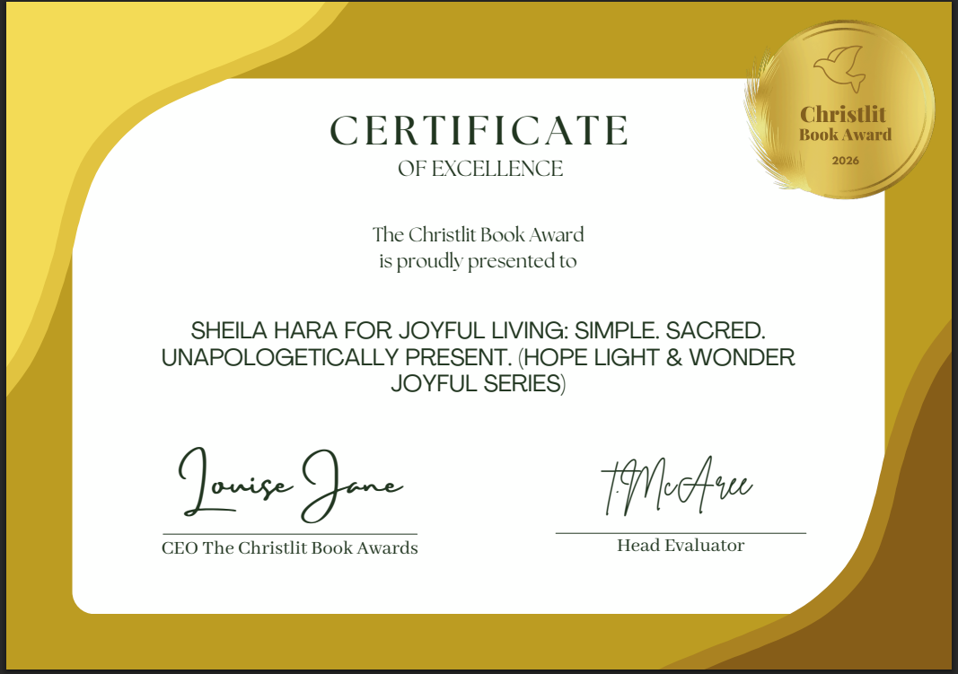 Certificate of Excellence awarded to Sheila Hara for the series "Joyful Living: Simple, Sacred, Unapologetically Present" by the Christlist Book Awards, 2026, with a gold and white design and a gold emblem on the top right corner.