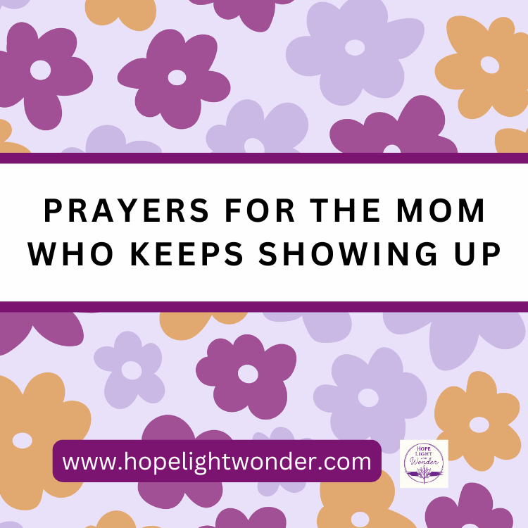 Prayers for the Mom Who Keeps Showing Up.png