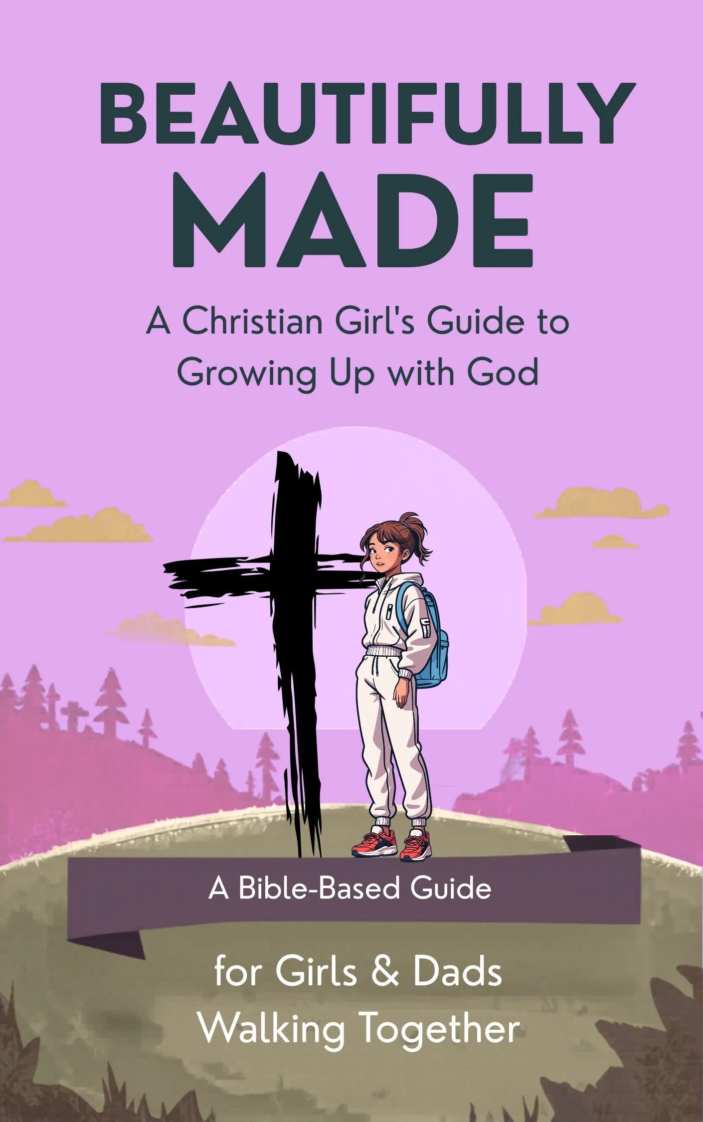 Colorful book cover with a purple background. Features a young girl with brown hair, wearing a white hoodie, beige pants, and red shoes, standing beside a black cross. Text on the cover reads 'Beautifully Made: A Christian Girl's Guide to Growing Up with God.' Subtitle says 'A Bible-Based Guide for Girls & Dads Walking Together.' The scene includes silhouettes of trees and clouds.